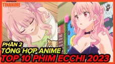 Top các bộ Anime Ecchi đáng xem nhất trên Bilibili