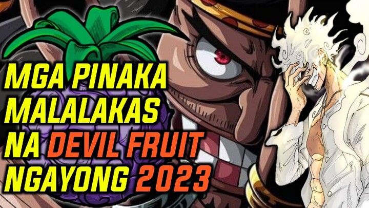 TOP 15 NA PINAKA MALALAKAS NA DEVIL FRUIT NGAYONG 2023 | ONE PIECE TAGALOG