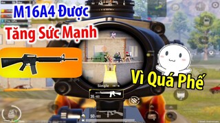 CỰC HOT !!! M16A4 Đã Được Tăng Sức Mạnh HỦY DIỆT Vì Quá Phế | PUBG Mobile