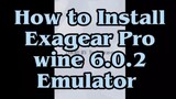 How to Install Exagear Pro wine 6.0.2 Emulator - TUTORIAL | Android