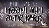 MOONLIGHT OVER PARIS - Paolo Santos ( Acoustic Karaoke/Female Key )