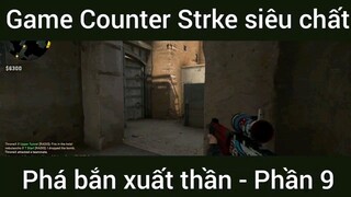 Game Counter Strke siêu chất phá bắn xuất thần #9