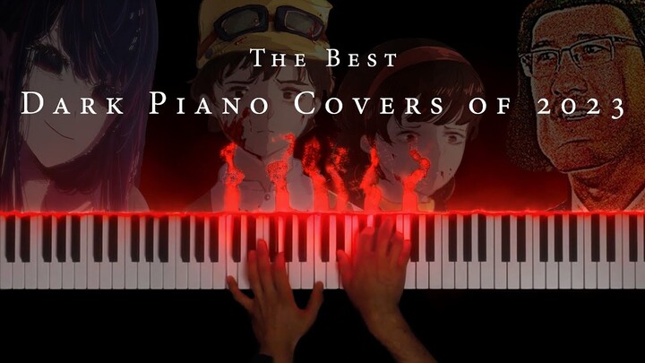 The Darkest Piano Covers of 2023: 30 Minutes of Dark and Beautiful Piano Music