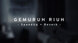 GEMURUH RIUH - Mighfar Suganda (SpeedUp + Reverb) Tiktok Version