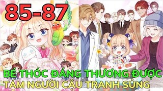 Phần 17 - BÉ THÓC ĐÁNG THƯƠNG ĐƯỢC TÁM NGƯỜI CẬU TRANH SỦNG - Chap 85-87 | Bảo Ngọc Suri