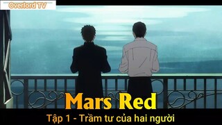 Mars Red Tập 1 - Trầm tư của hai người