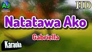 NATATAWA AKO - Gabriella | KARAOKE HD
