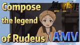 [Mushoku Tensei]  AMV | Compose the legend of Rudeus