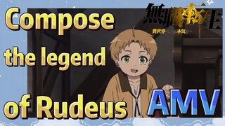 [Mushoku Tensei]  AMV | Compose the legend of Rudeus