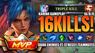 TRIPLE KILL!!! 16/8/6 KDA | Good Enemies with Stressy Teammates | #Karina Gameplay #MLBB