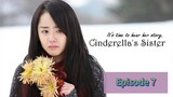 CINDERELLA'S SISTER Episode 7 Tagalog Dubbed