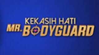Kekasih hati Mr bodyguard episode 21