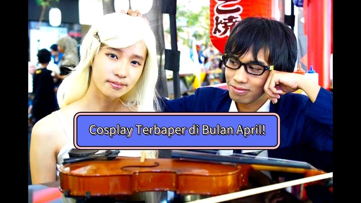 Cosplay Terbaper di Bulan April! Your Lie in April! Mengenang 10 tahun Kaori Miyazono