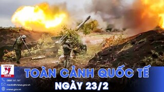 Toàn cảnh Quốc tế 23/2. Ukraine tiếp tục thất thủ, Nga bóp nghẹt chiến tuyến miền Đông và miền Nam