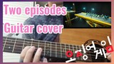 Two episodes Guitar cover