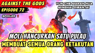 YUN CHE NYARIS MATI MEMBUAT MOLI NGAMUK | Spoiler Eps 72 Against The Gods