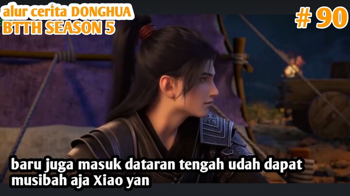 DIMULAINYA PERJALANAN XIAO YAN DI DATARAN TENGAH ❗🔥 ALUR CERITA BTTH SEASON 5EPISODE 90