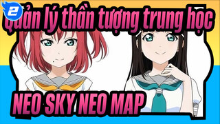 [Quản lý thần tượng trung học !] NEO SKY,NEO MAP!(Bản tiếng Anh)_C2