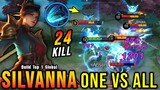 ONE VS ALL!! Powerful Offlane Silvanna, Insane 24 Kills!! - Build Top 1 Global Silvanna ~ MLBB