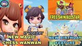 NEW MAGIC CHESS WANWAN| FREE SKIN ALLSTAR| NEW BIRTHDAY FEATURE
