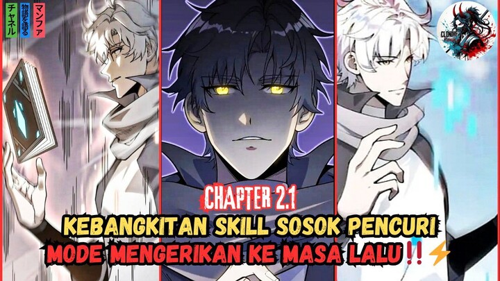 KEBANGKITAN DI MASA LALU MENJADI THIEF MODE HELL‼️🔥⚡[RECAP MANHUA CH 2.1]