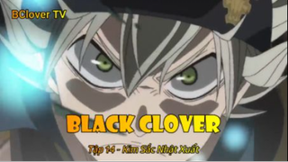 Black Clover Tập 14 - Kim Sắc Nhật Xuất