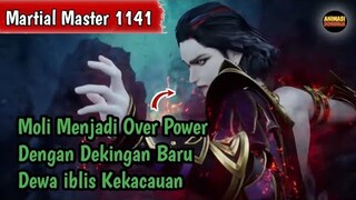 Martial Master 1141 ‼️Moli Menjadi Over Power Dengan Dekingan Baru Dewa iblis Kekacauan