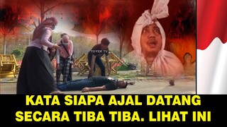 Datangnya ajal tak ada kabar !