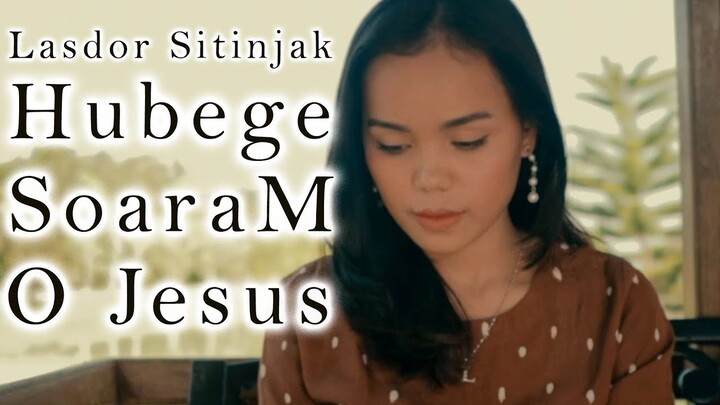Hubege Soaram O Jesus (B.E 719) - Lasdor Sitinjak - Lagu Rohani Batak
