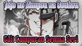 [JoJo no Kimyou na Bouken]Edit Campuran Semua Seri-AMV