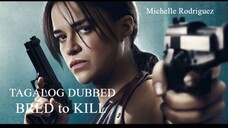 BRΣD░T♢░KILL: ᵀᴴᴱ ᴮᴿᴱᴱᴰ | Tagalog Dubbed