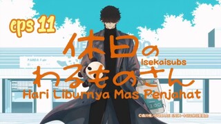 kyuujitsu no warumono-san eps 11 (sub indo)