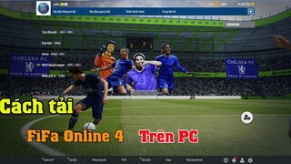 Hướng dẫn cách tải và cài đặt game FiFa Online 4 trên máy tính Pc Laptop | Cách Tải Fo4