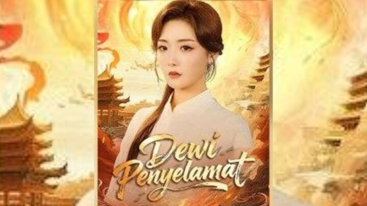 [Sub Indo] Dewi Penyelamat - I Run Eternity, All Bow To Me | Short Drama China 2025