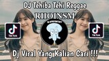 DJ TEHIBA TEHI REGGAE SOUND 𝐑𝐈𝐈𝐎𝐈𝐍𝐒𝐌 VIRAL TIK TOK TERBARU 2024 YANG KALIAN CARI !