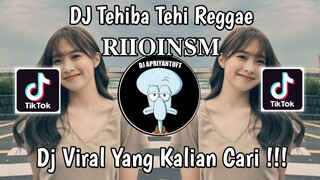 DJ TEHIBA TEHI REGGAE SOUND 𝐑𝐈𝐈𝐎𝐈𝐍𝐒𝐌 VIRAL TIK TOK TERBARU 2024 YANG KALIAN CARI !