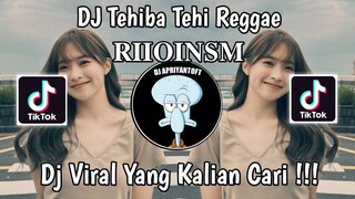 DJ TEHIBA TEHI REGGAE SOUND 𝐑𝐈𝐈𝐎𝐈𝐍𝐒𝐌 VIRAL TIK TOK TERBARU 2024 YANG KALIAN CARI !