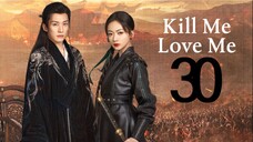 🇨🇳EP 30 | Kill Me Love Me (2O24) [EngSub]