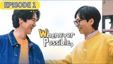 [ENG SUB] Whenever Possible [ EP 01 ]
