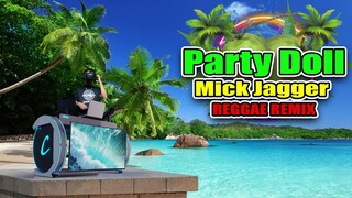 Mick Jagger - Party Doll (Reggae Remix) Dj Jhanzkie 2023