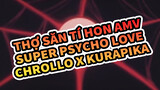 [Thợ Săn Tí Hon AMV] Super Psycho Love (Chrollo x Kurapika)