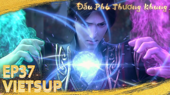 🌟VIETSUB | Đấu Phá Thương Khung | Battle Through The Heavens S4 EP37 | Yuewen Animation Vietnam