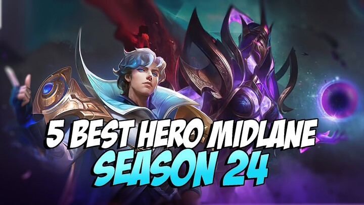 5 BEST HERO MID LANE DI SEASON 24 - Mobile Legends