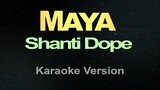 Shanti Dope - MAYA (Karaoke)