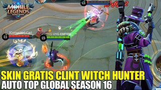 REVIEW SKIN GRATIS CLINT WITCH HUNTER - LANGSUNG KERASUKAN PAPAMUDA! AUTO TOP GLOBAL SEASON 16