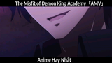 The Misfit of Demon King Academy「AMV」Hay Nhất