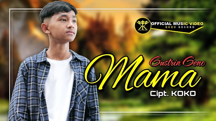 GUSTRIAN GENO - MAMA (Official Music Video) Aku Rindu Akan Dirimu Mama