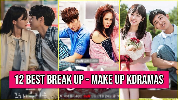 12 Best Break Up - Make Up Korean Dramas You Should To Watch