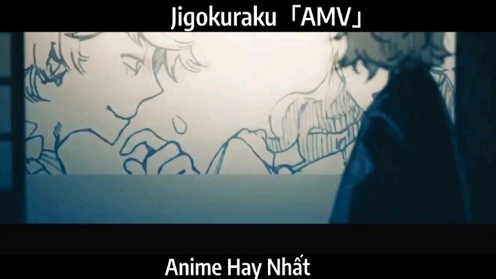 Jigokuraku「AMV」Hay Nhất