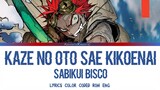 Sabikui Bisco - Kaze no Oto sae Kikoenai by Junna | Opening Full | Color Coded Lyrics Rom/Eng